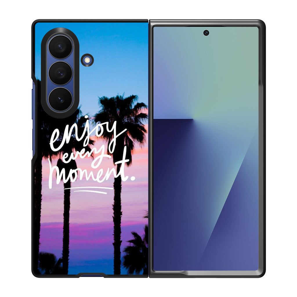 Enjoy Every Moment Samsung Galaxy Z Fold 7 Case