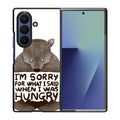 I'm Sorry For What I Said When I Was Hungry Samsung Galaxy Z Fold 7 Case