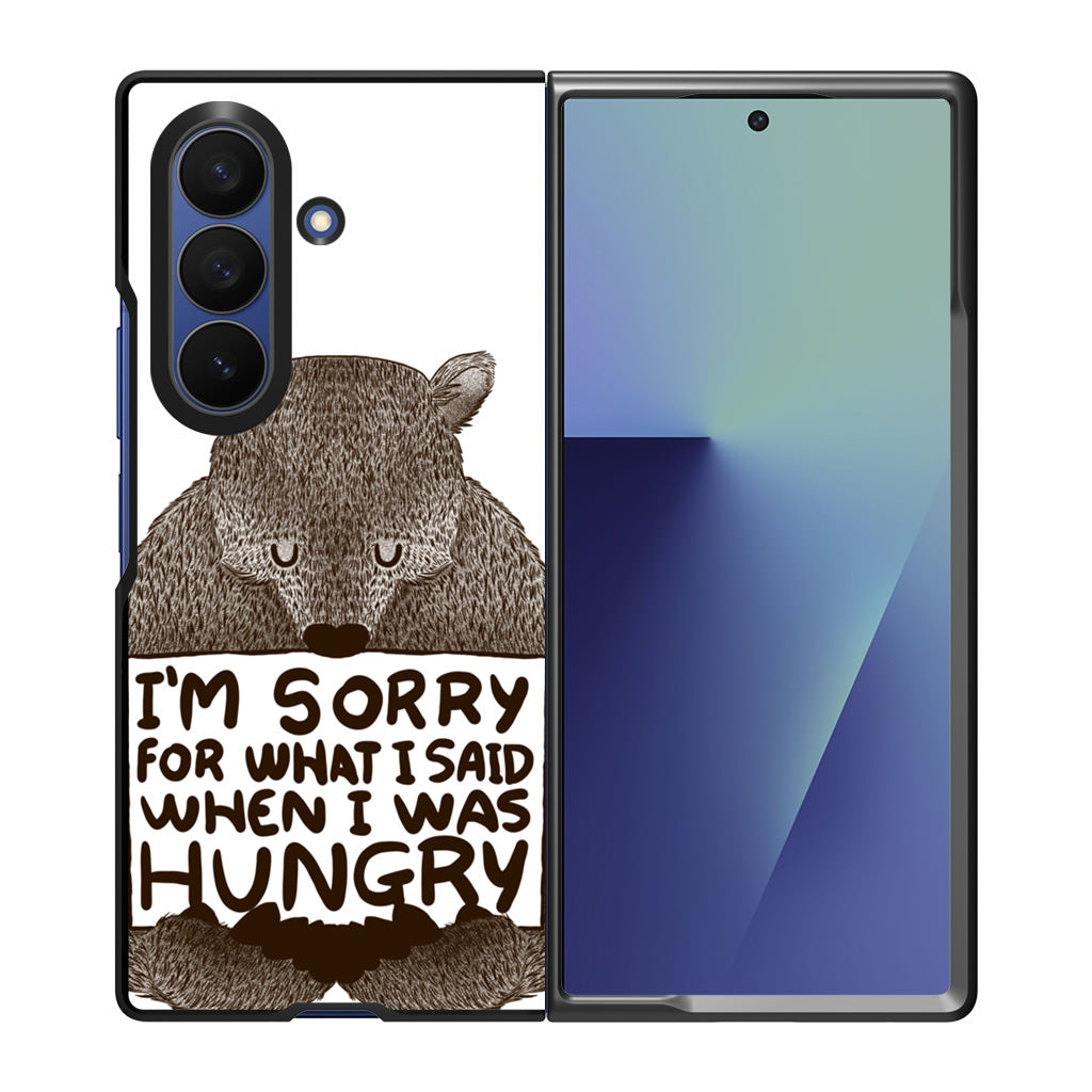 I'm Sorry For What I Said When I Was Hungry Samsung Galaxy Z Fold 7 Case