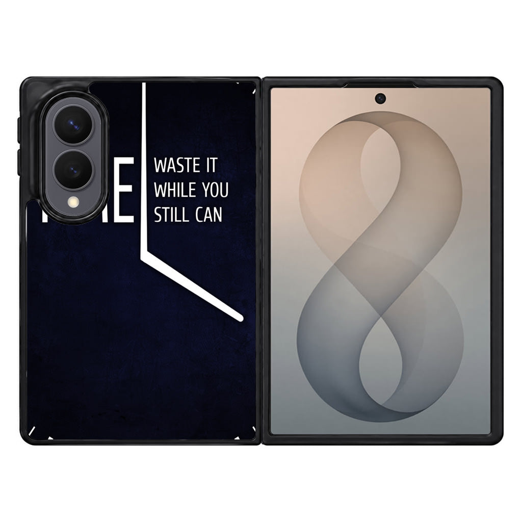 Time Waste It While You Still Can Samsung Galaxy Z Fold 8 Case
