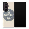 Be Awesome Today Quotes Samsung Galaxy Z Fold 8 Ultra Case