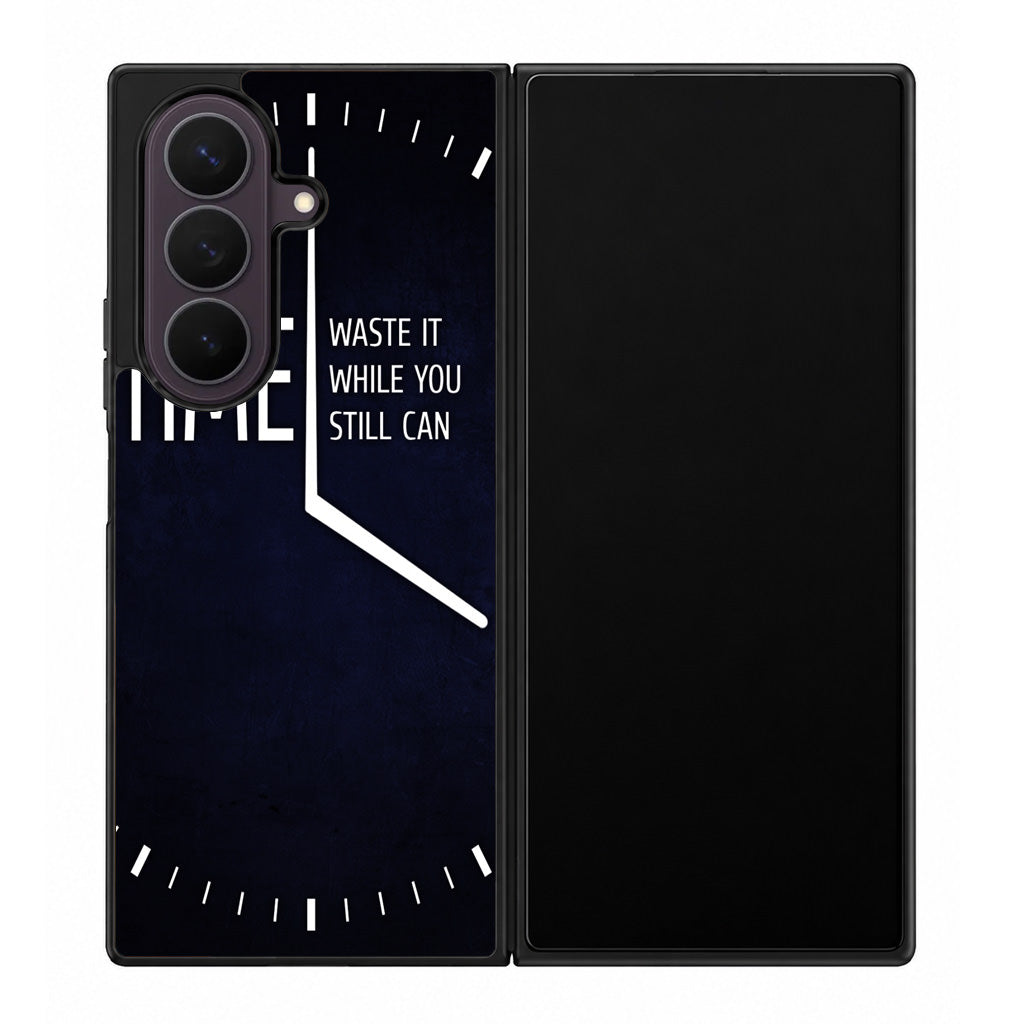 Time Waste It While You Still Can Samsung Galaxy Z Fold 8 Ultra Case