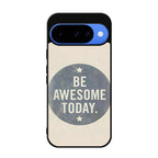 Be Awesome Today Quotes Google Pixel 10 Case