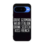 Drive German Wear Italian Drink Scotch Kiss French Google Pixel 10 Case