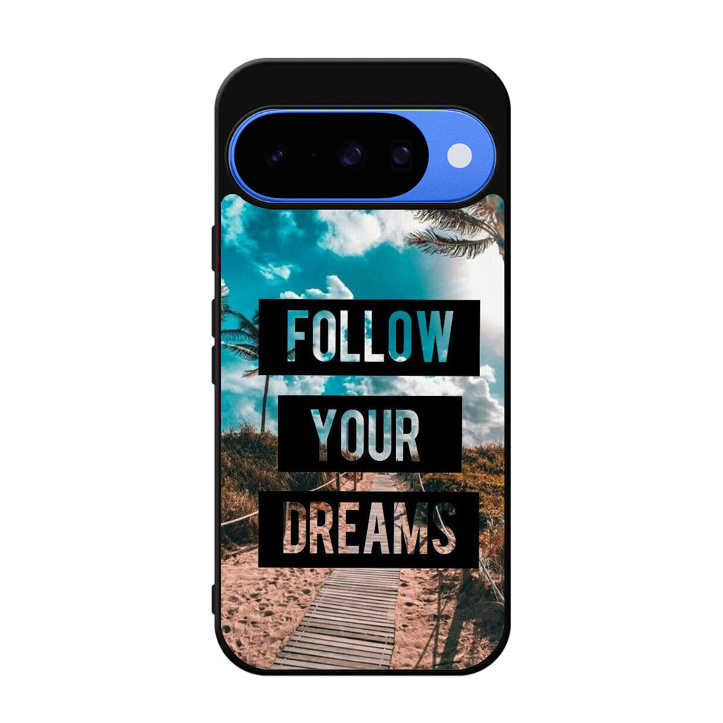 Follow Your Dream Google Pixel 10 Case