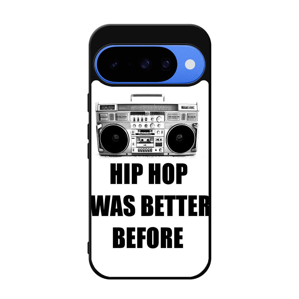 Hip Hop Was Better Before Google Pixel 10 Case