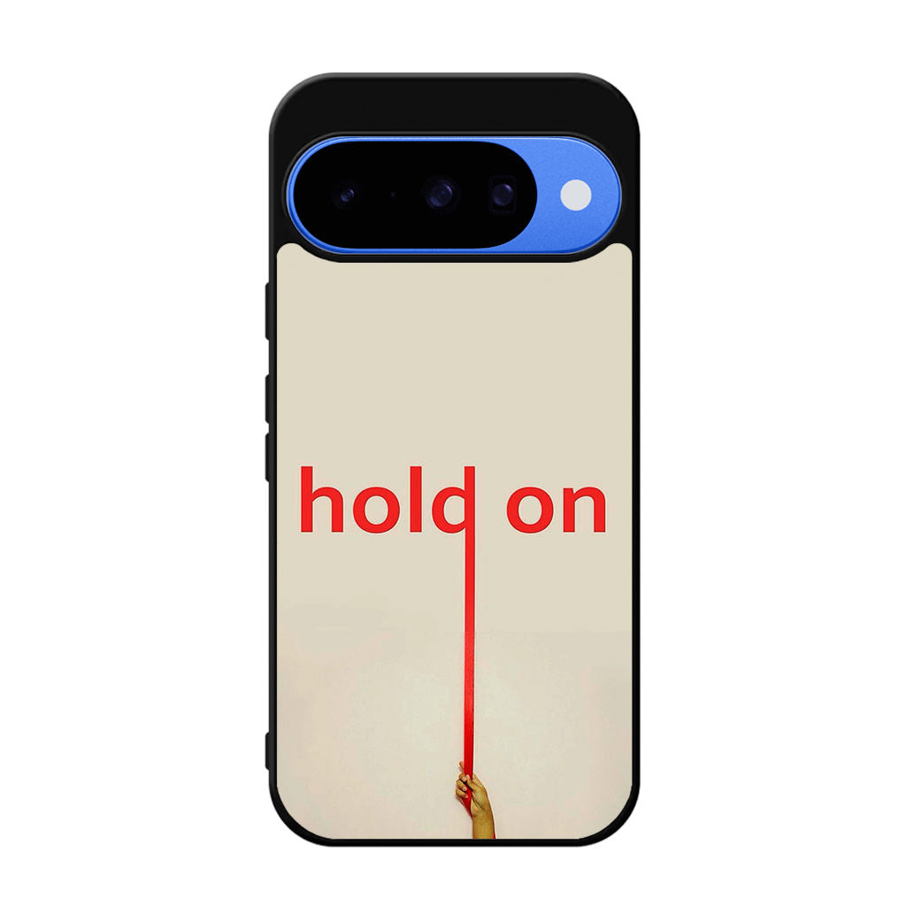 Hold On Google Pixel 10 Case
