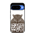 I'm Sorry For What I Said When I Was Hungry Google Pixel 10 Case