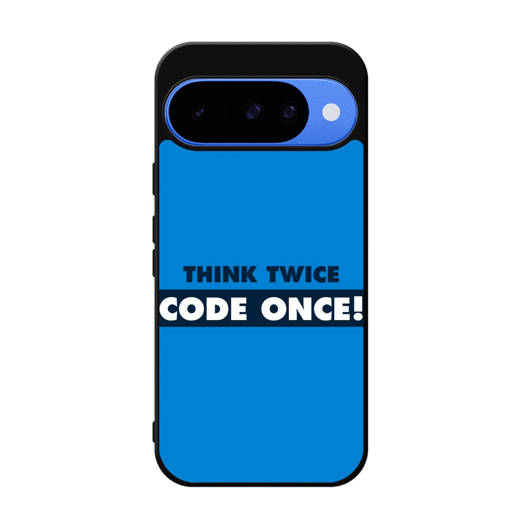 Think Twice Code Once Google Pixel 10 Case