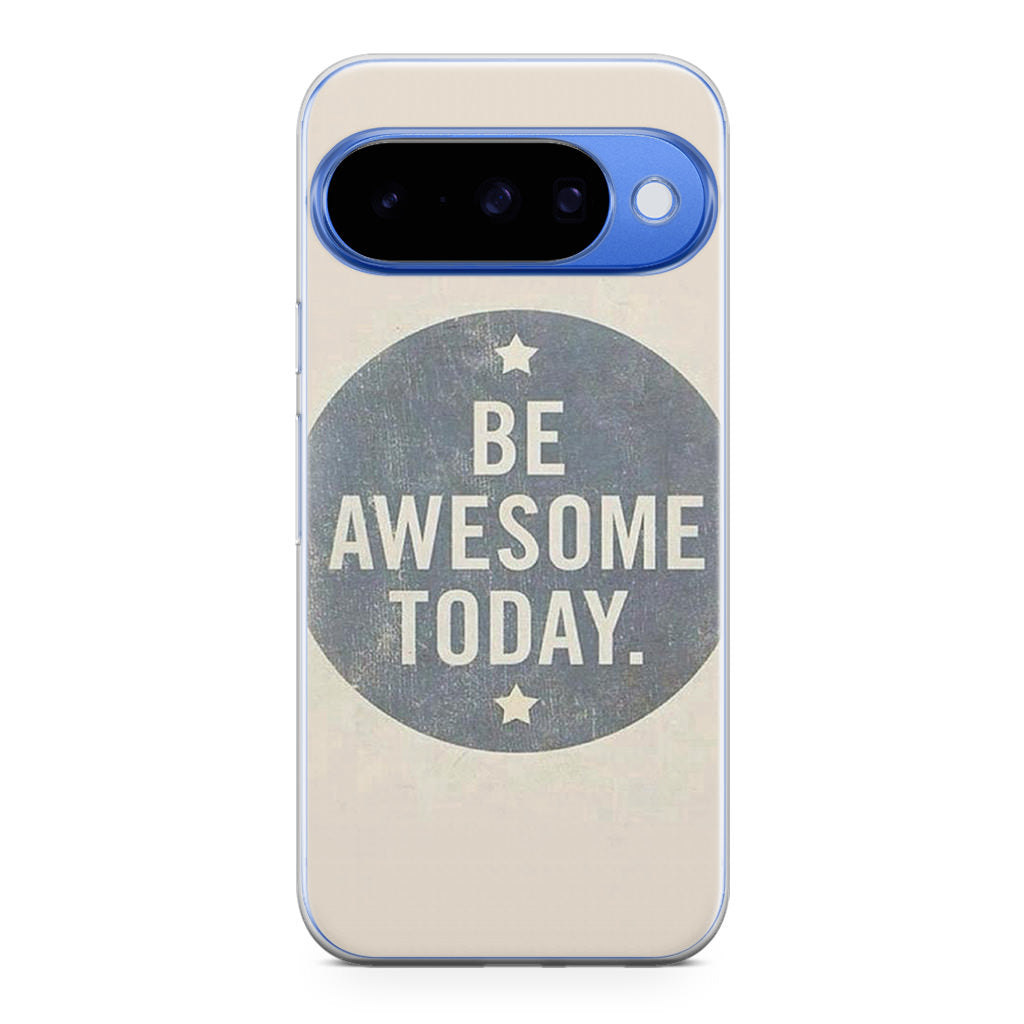 Be Awesome Today Quotes Google Pixel 10 Case