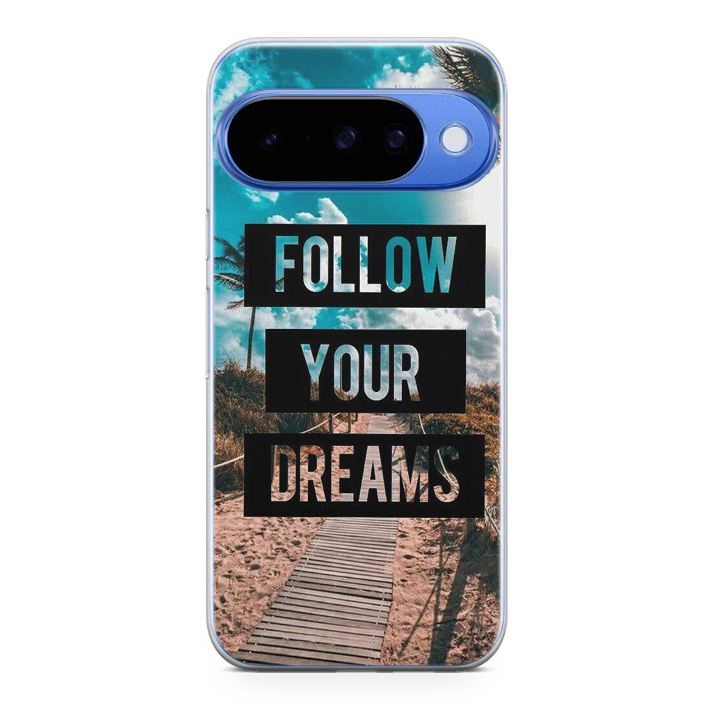 Follow Your Dream Google Pixel 10 Case