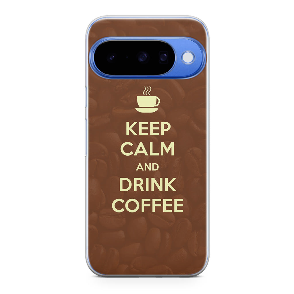 Keep Calm and Drink Coffee Google Pixel 10 Case