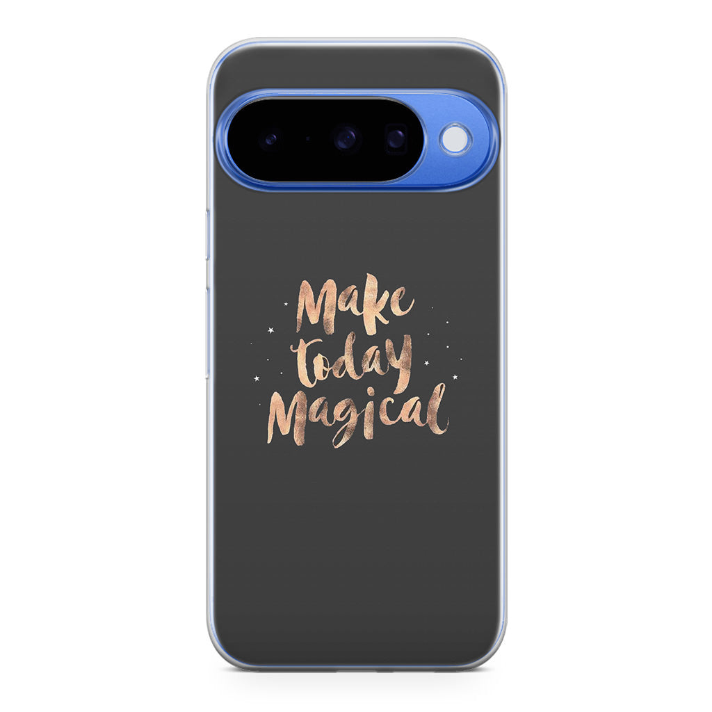 Make Today Magical Google Pixel 10 Case