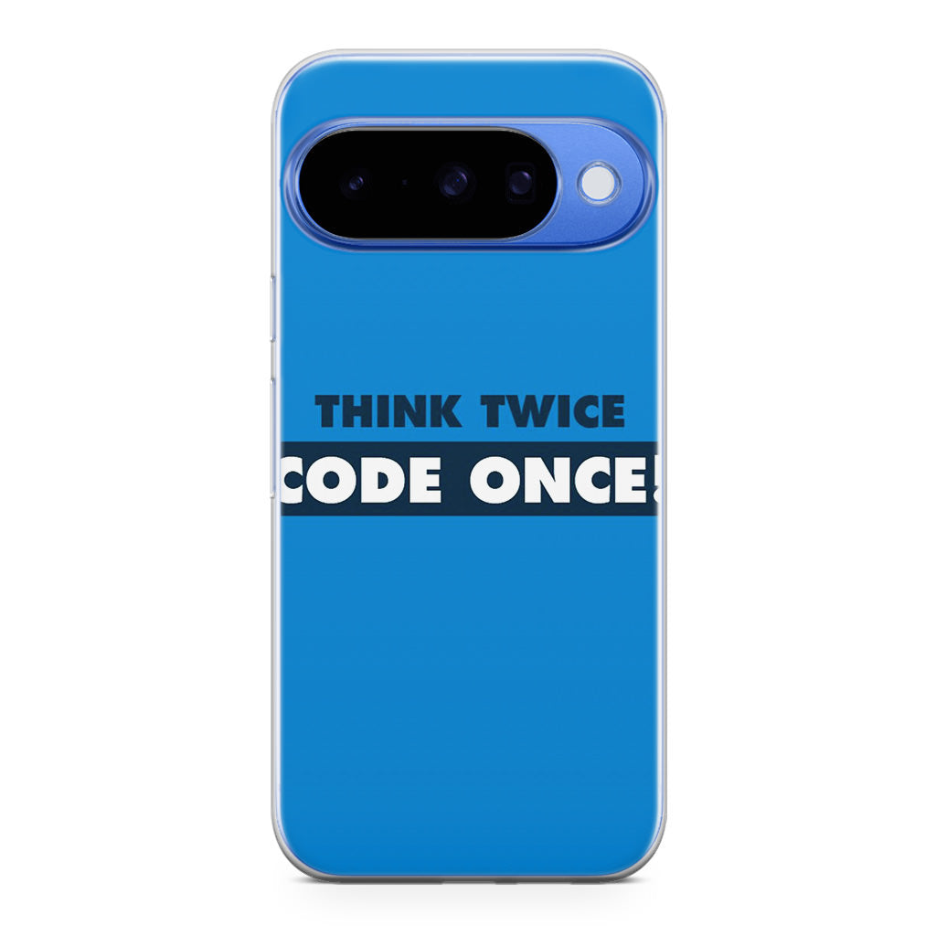 Think Twice Code Once Google Pixel 10 Case