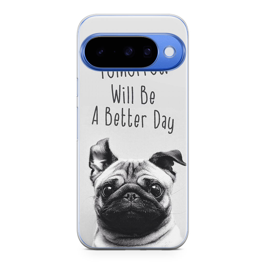 Tomorrow Will Be A Better Day Google Pixel 10 Case