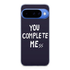 You Complete Me Google Pixel 10 Case