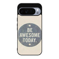 Be Awesome Today Quotes Google Pixel 10 Pro / Pixel 10 Pro XL Case