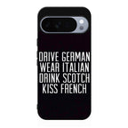 Drive German Wear Italian Drink Scotch Kiss French Google Pixel 10 Pro / Pixel 10 Pro XL Case