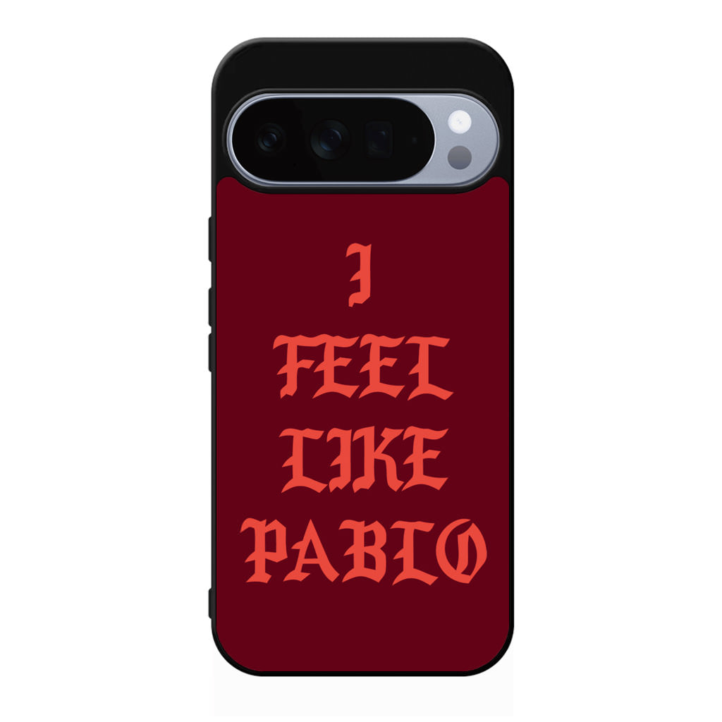 I Feel Like Pablo Google Pixel 10 Pro / Pixel 10 Pro XL Case