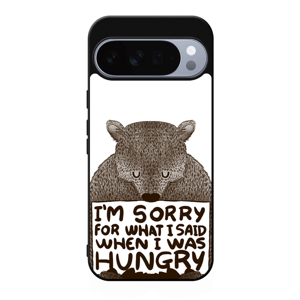 I'm Sorry For What I Said When I Was Hungry Google Pixel 10 Pro / Pixel 10 Pro XL Case
