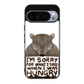 I'm Sorry For What I Said When I Was Hungry Google Pixel 10 Pro / Pixel 10 Pro XL Case