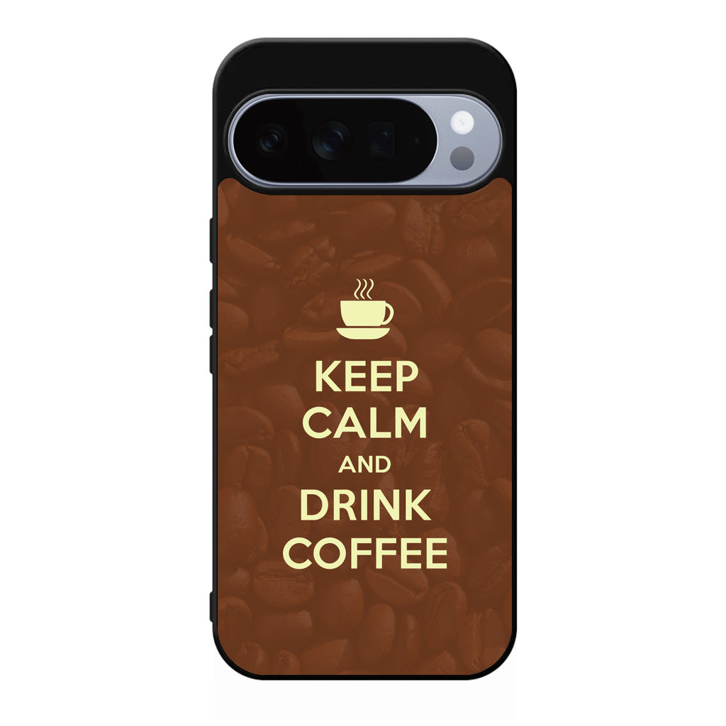 Keep Calm and Drink Coffee Google Pixel 10 Pro / Pixel 10 Pro XL Case