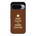 Keep Calm and Drink Coffee Google Pixel 10 Pro / Pixel 10 Pro XL Case