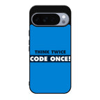 Think Twice Code Once Google Pixel 10 Pro / Pixel 10 Pro XL Case