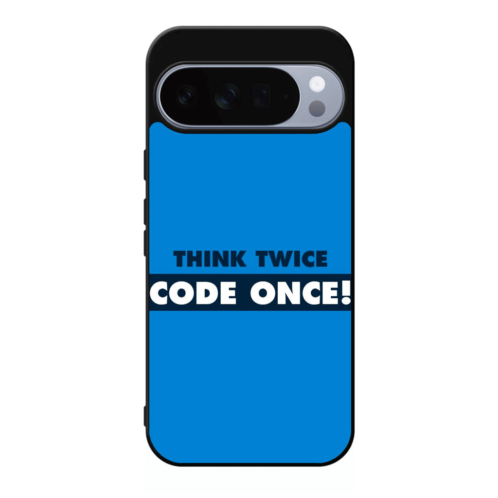 Think Twice Code Once Google Pixel 10 Pro / Pixel 10 Pro XL Case