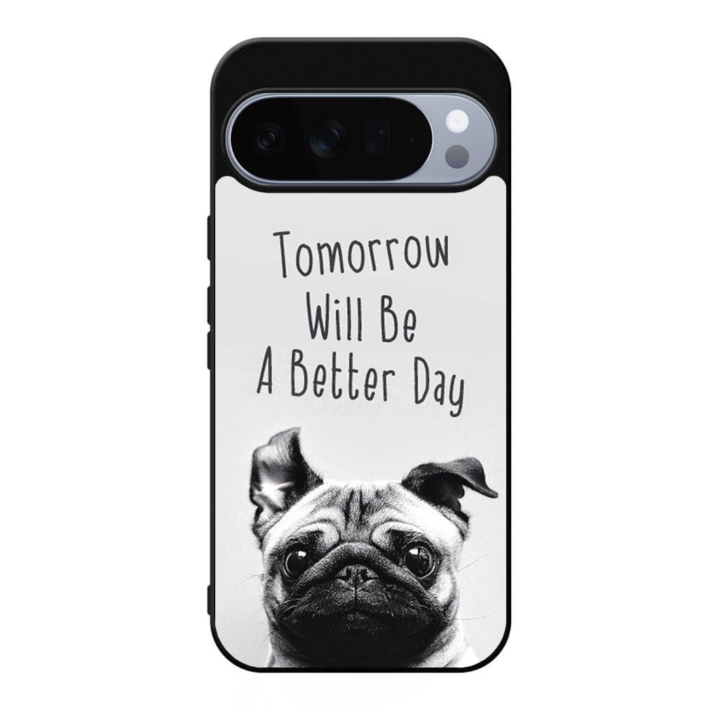 Tomorrow Will Be A Better Day Google Pixel 10 Pro / Pixel 10 Pro XL Case