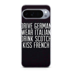 Drive German Wear Italian Drink Scotch Kiss French Google Pixel 10 Pro / Pixel 10 Pro XL Case