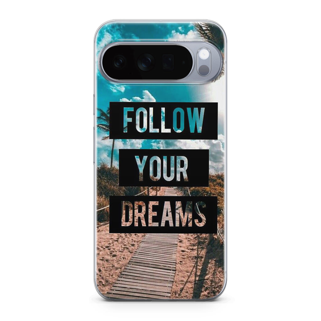 Follow Your Dream Google Pixel 10 Pro / Pixel 10 Pro XL Case