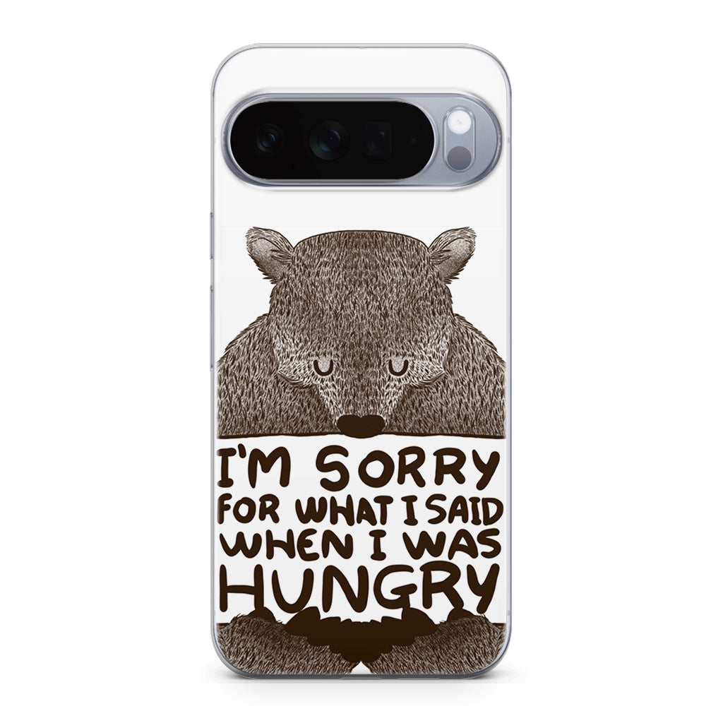 I'm Sorry For What I Said When I Was Hungry Google Pixel 10 Pro / Pixel 10 Pro XL Case