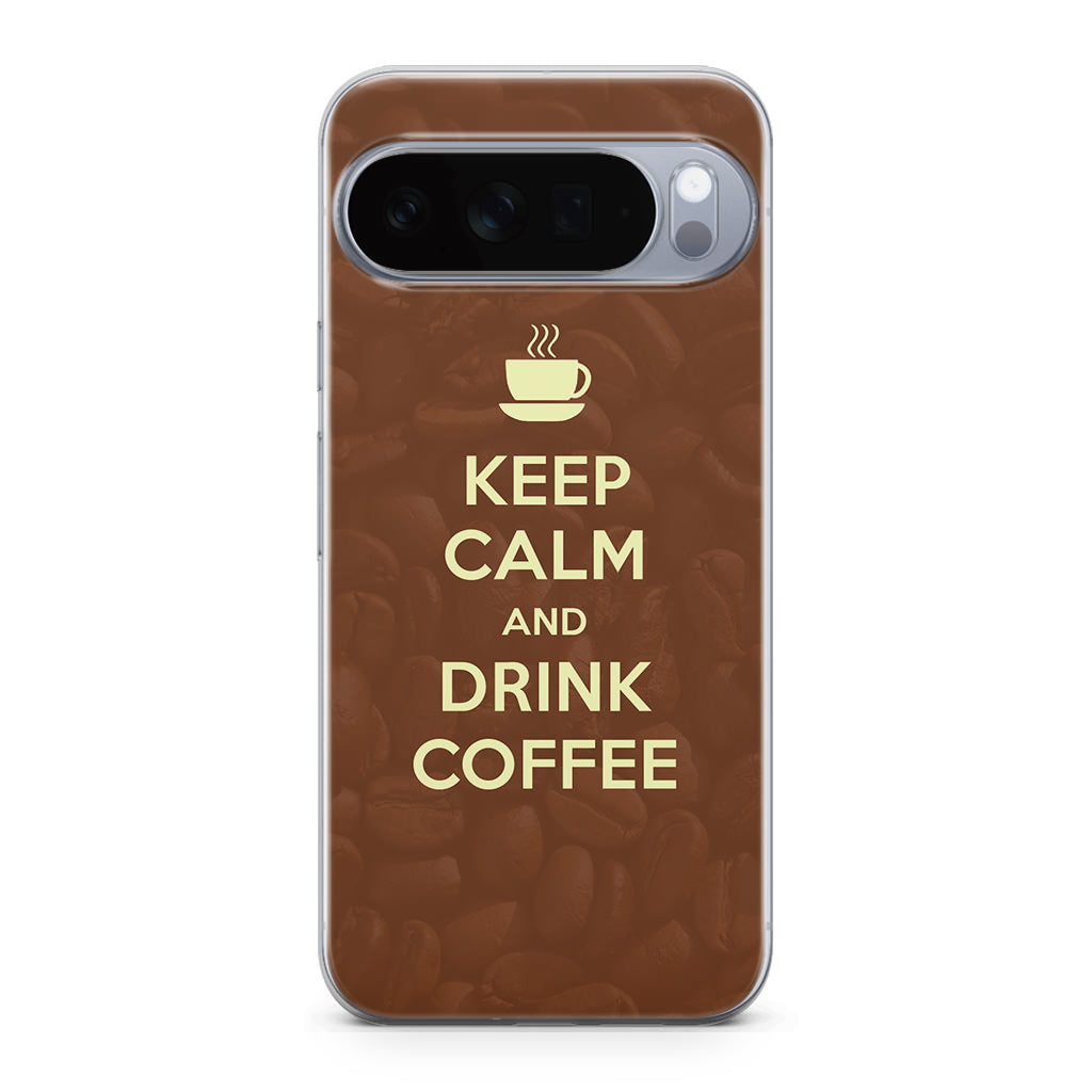 Keep Calm and Drink Coffee Google Pixel 10 Pro / Pixel 10 Pro XL Case