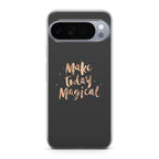 Make Today Magical Google Pixel 10 Pro / Pixel 10 Pro XL Case