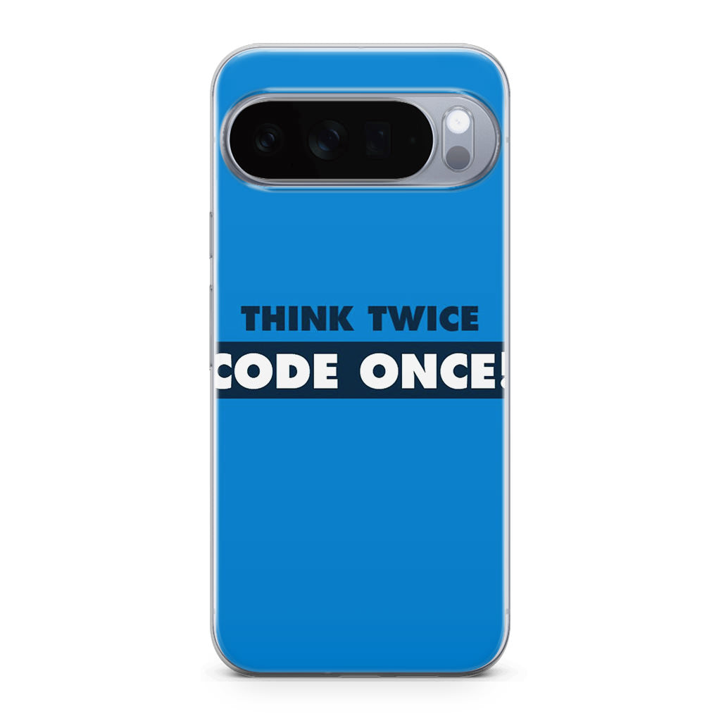 Think Twice Code Once Google Pixel 10 Pro / Pixel 10 Pro XL Case