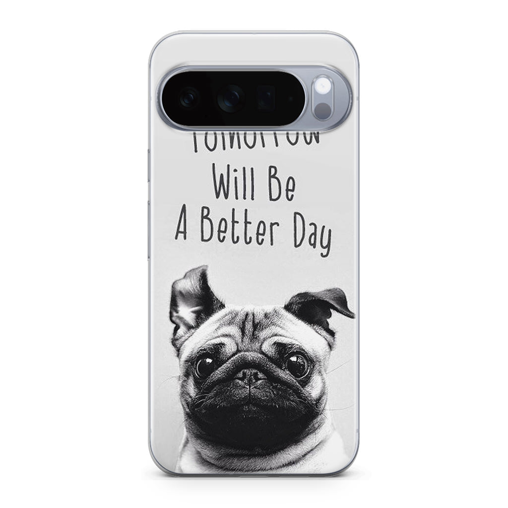 Tomorrow Will Be A Better Day Google Pixel 10 Pro / Pixel 10 Pro XL Case