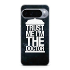 Trust Me I Am Doctor Google Pixel 10 Pro / Pixel 10 Pro XL Case