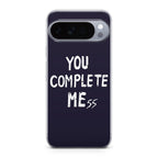 You Complete Me Google Pixel 10 Pro / Pixel 10 Pro XL Case