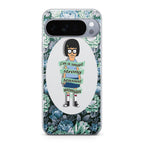 Tina Belcher Flower Woman Quotes Google Pixel 10 Pro / Pixel 10 Pro XL Case