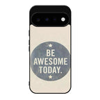 Be Awesome Today Quotes Google Pixel 11 Case