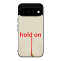Hold On Google Pixel 11 Case