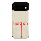 Hold On Google Pixel 11 Case