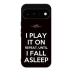 I Play It On Repeat Google Pixel 11 Case