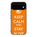 Keep Calm and Stay Alive Google Pixel 11 Case