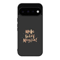 Make Today Magical Google Pixel 11 Case