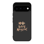 Make Today Magical Google Pixel 11 Case