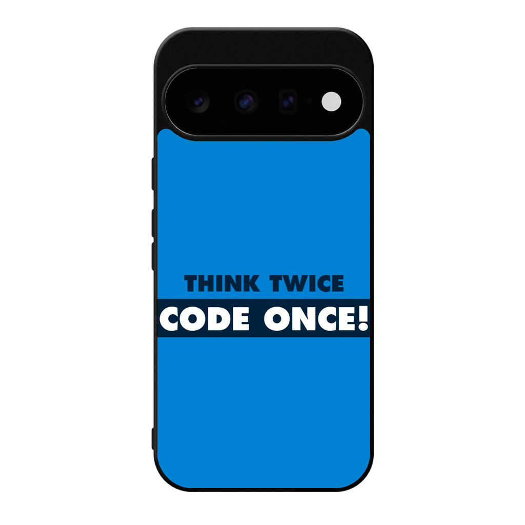 Think Twice Code Once Google Pixel 11 Case