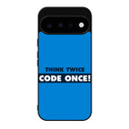 Think Twice Code Once Google Pixel 11 Case