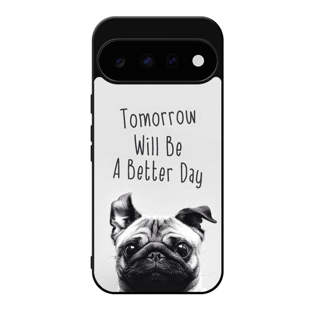 Tomorrow Will Be A Better Day Google Pixel 11 Case